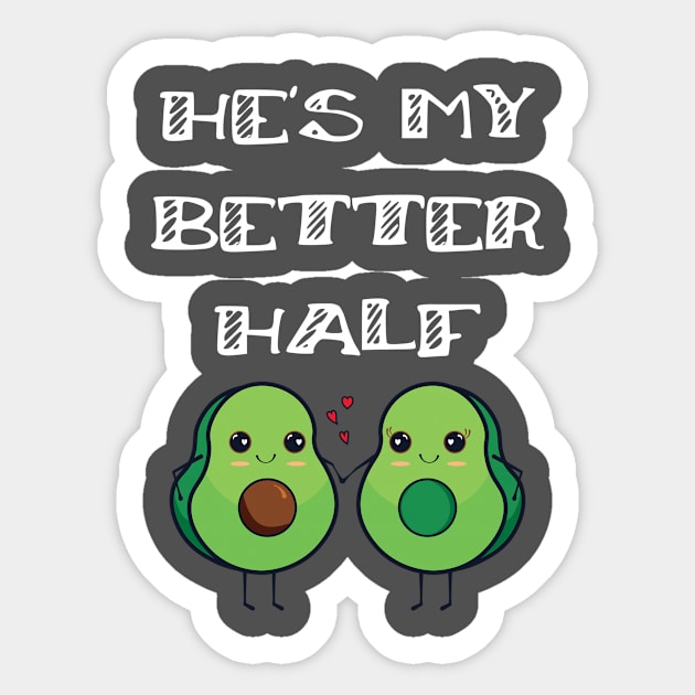 Fun Couples Matching He's My Better Half Avocado Lover Sticker by Tracy